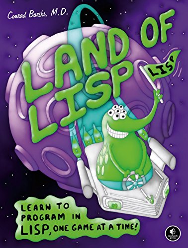 Book Cover Land of Lisp: Learn to Program in Lisp, One Game at a Time!