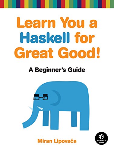 Book Cover Learn You a Haskell for Great Good!: A Beginner's Guide