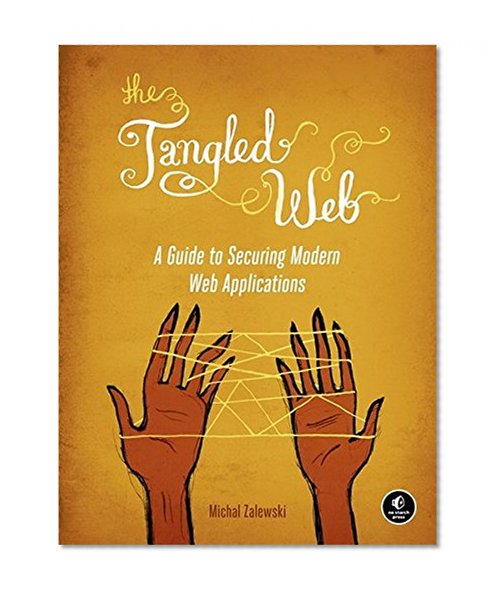 Book Cover The Tangled Web: A Guide to Securing Modern Web Applications