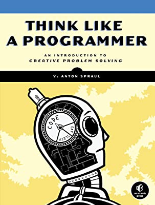 Book Cover Think Like a Programmer: An Introduction to Creative Problem Solving