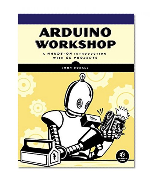 Book Cover Arduino Workshop: A Hands-On Introduction with 65 Projects