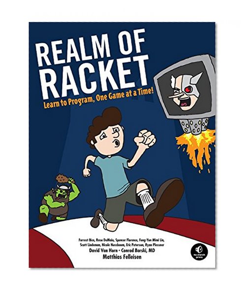 Book Cover Realm of Racket: Learn to Program, One Game at a Time!