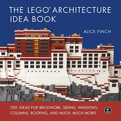 Book Cover The LEGO Architecture Idea Book: 1001 Ideas for Brickwork, Siding, Windows, Columns, Roofing, and Much, Much More (NO STARCH PRESS)