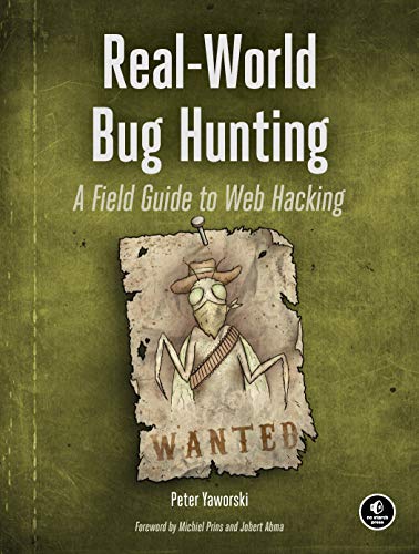 Book Cover Real-World Bug Hunting: A Field Guide to Web Hacking