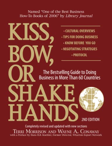 Book Cover Kiss, Bow, Or Shake Hands: The Bestselling Guide to Doing Business in More Than 60 Countries