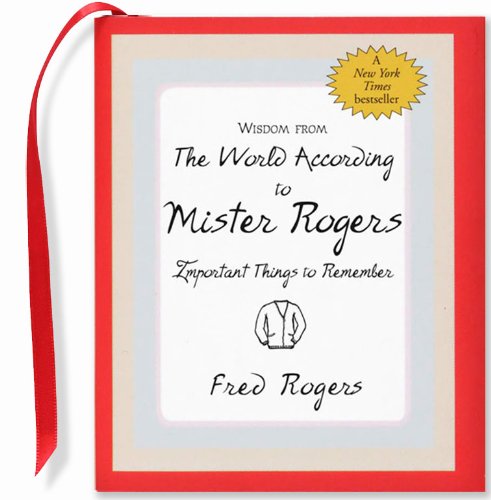 Book Cover Wisdom from the World According to Mister Rogers: Important Things to Remember (Mini Book)) (Charming Petites)