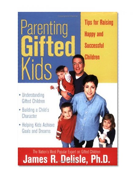 Book Cover Parenting Gifted Kids: Tips for Raising Happy and Successful Gifted Children