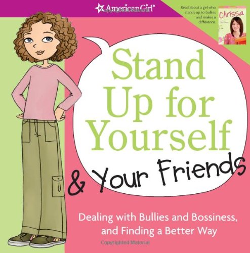 Book Cover Stand Up for Yourself and Your Friends: Dealing with Bullies and Bossiness and Finding a Better Way