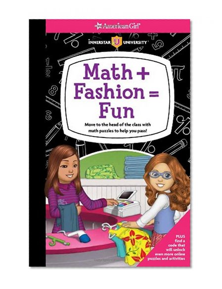 Math + Fashion = Fun: Move to the head of the class with math puzzles to help you pass! (American Girl)