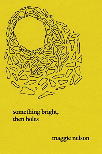 Book Cover Something Bright, Then Holes: Poems