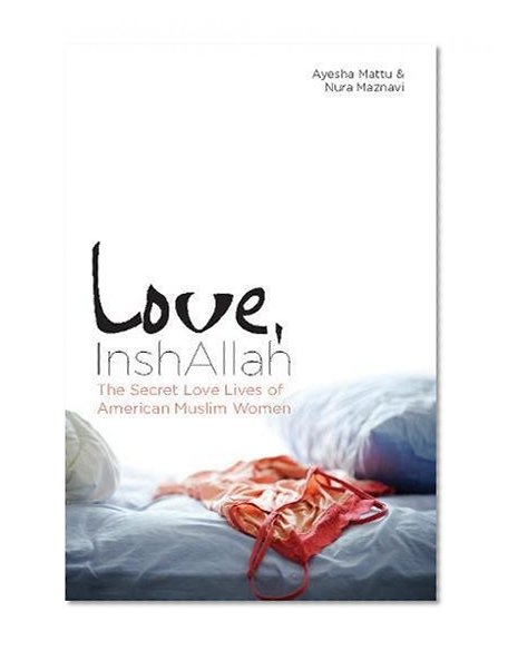 Book Cover Love, InshAllah: The Secret Love Lives of American Muslim Women