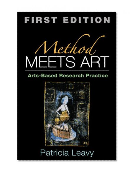 Book Cover Method Meets Art, First Edition: Arts-Based Research Practice