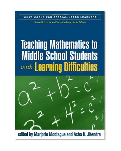Book Cover Teaching Mathematics to Middle School Students with Learning Difficulties (What Works for Special-Needs Learners)