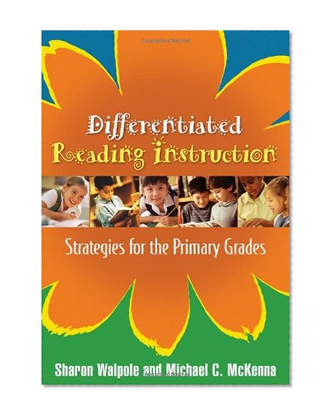 Differentiated Reading Instruction: Strategies for the Primary Grades