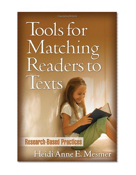Tools for Matching Readers to Texts: Research-Based Practices (Solving Problems in Teaching of Literacy)