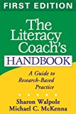 The Literacy Coach's Handbook, First Edition: A Guide to Research-Based Practice (Solving Problems in the Teaching of Literacy)