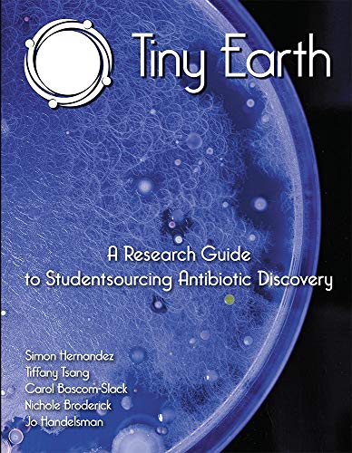 Book Cover Tiny Earth - A Research Guide to Studentsourcing Antibiotic Discovery (Print plus e-Book access)