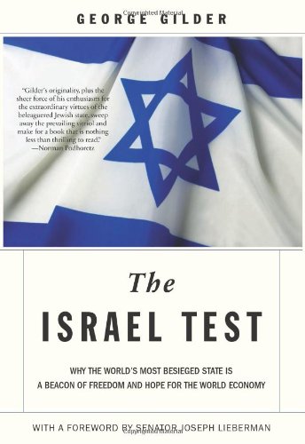 Book Cover The Israel Test: Why the World's Most Besieged State is a Beacon of Freedom and Hope for the World Economy