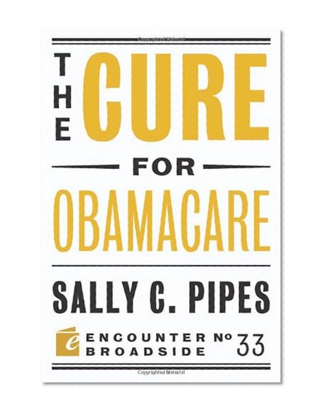 Book Cover The Cure for Obamacare (Encounter Broadsides)
