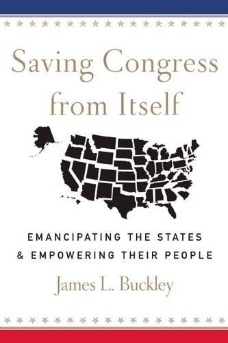 Book Cover Saving Congress from Itself: Emancipating the States and Empowering Their People