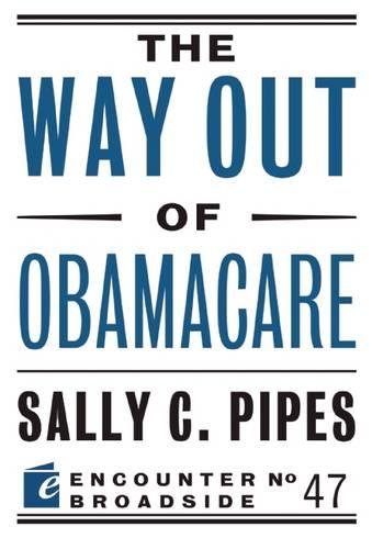 Book Cover The Way Out of Obamacare (Encounter Broadside)