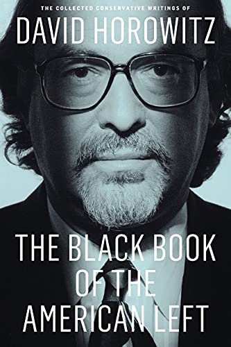 Book Cover The Black Book of the American Left: The Collected Conservative Writings of David Horowitz (My Life and Times)