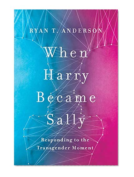 Book Cover When Harry Became Sally: Responding to the Transgender Moment