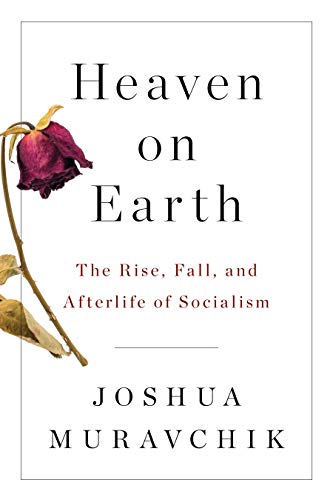 Book Cover Heaven on Earth: The Rise, Fall, and Afterlife of Socialism