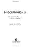 Indoctrination U:The Left's War Against Academic Freedom