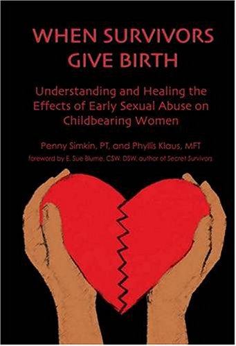 Book Cover When Survivors Give Birth: Understanding and Healing the Effects of Early Sexual Abuse on Childbearing Women