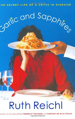 Book Cover Garlic and Sapphires: The Secret Life of a Critic in Disguise