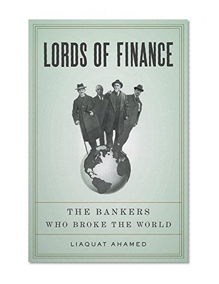 Book Cover Lords of Finance: The Bankers Who Broke the World