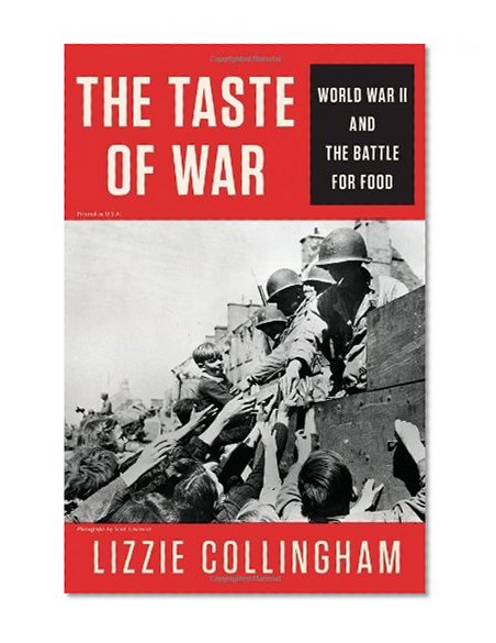 Book Cover The Taste of War: World War II and the Battle for Food