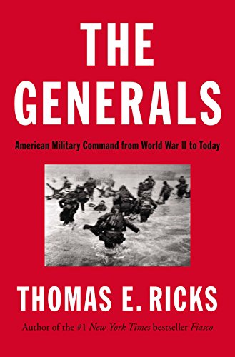 Book Cover The Generals: American Military Command from World War II to Today