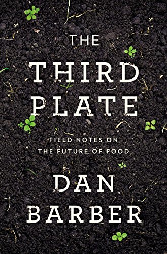 Book Cover The Third Plate: Field Notes on the Future of Food