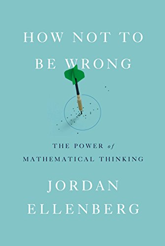 Book Cover How Not to Be Wrong: The Power of Mathematical Thinking