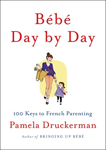 Book Cover Bébé Day by Day: 100 Keys to French Parenting