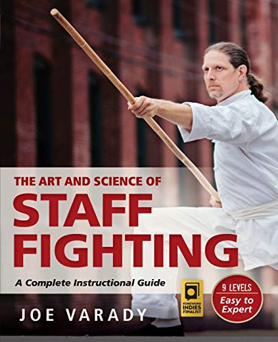 Book Cover The Art and Science of Staff Fighting: A Complete Instructional Guide (Martial Science)