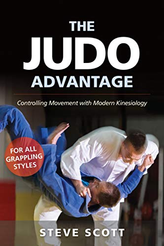 Book Cover The Judo Advantage: Controlling Movement with Modern Kinesiology. For All Grappling Styles (Martial Science)