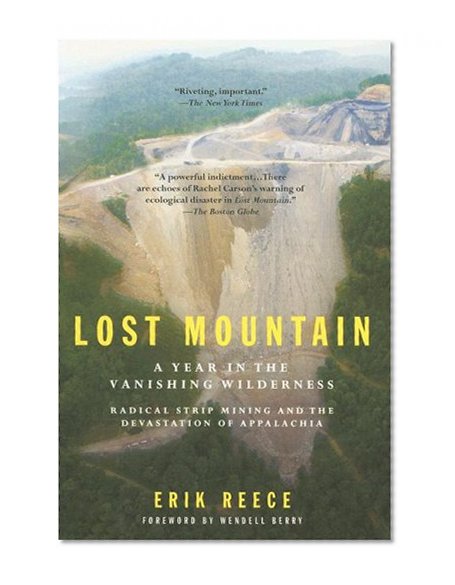 Book Cover Lost Mountain: A Year in the Vanishing Wilderness Radical Strip Mining and the Devastation of Appalachia