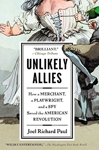 Book Cover Unlikely Allies: How a Merchant, a Playwright, and a Spy Saved the American Revolution