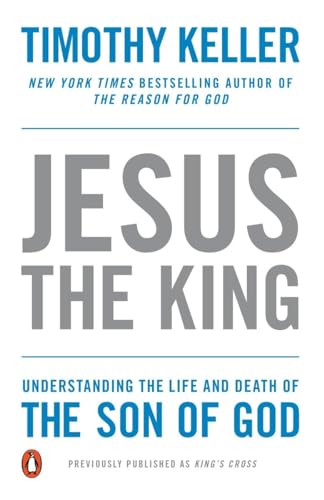 Book Cover Jesus the King: Understanding the Life and Death of the Son of God