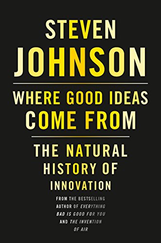 Book Cover Where Good Ideas Come From: The Natural History of Innovation
