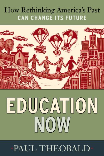 Book Cover Education Now: How Rethinking America's Past Can Change Its Future