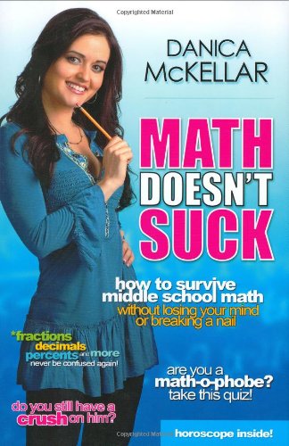 Book Cover Math Doesn't Suck: How to Survive Middle-School Math Without Losing Your Mind or Breaking a Nail