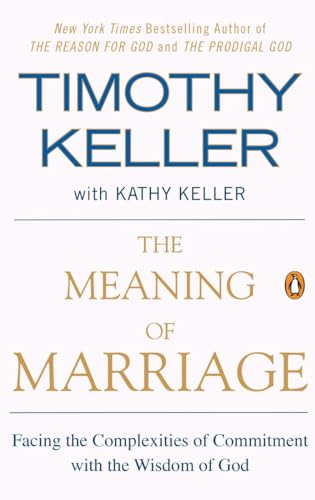 Book Cover The Meaning of Marriage: Facing the Complexities of Commitment with the Wisdom of God