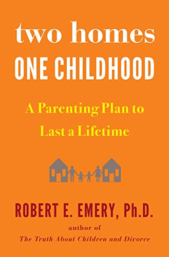 Book Cover Two Homes, One Childhood: A Parenting Plan to Last a Lifetime