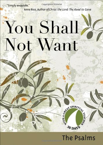 Book Cover You Shall Not Want: The Psalms (30 Days With a Great Spiritual Teacher)