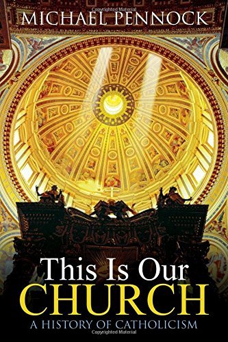 Book Cover This Is Our Church: A History of Catholicism (Student Edition)
