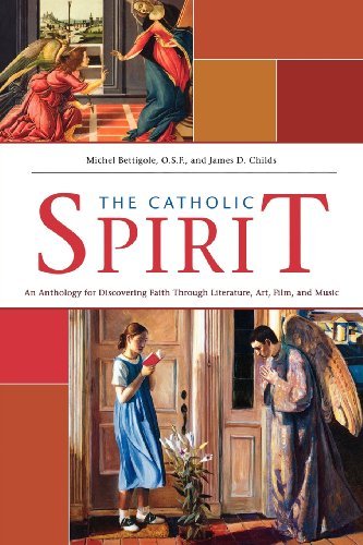 Book Cover Catholic Spirit: An Anthology for Discovering Faith Through Literature, Art, Film, and Music